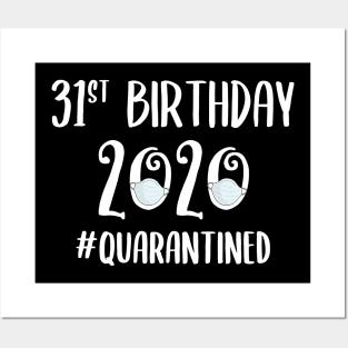 31st Birthday 2020 Quarantined Posters and Art